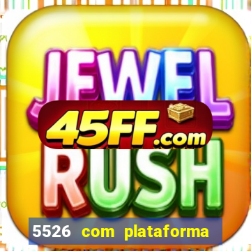5526 com plataforma de jogos